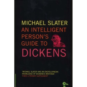 An Intelligent Person's Guide to Dickens (Intelligent Person's Guide Series)