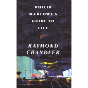 Philip Marlowe's Guide to Life