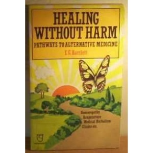Healing without Harm: Pathways to Alternative Medicine (Paperfronts S.)
