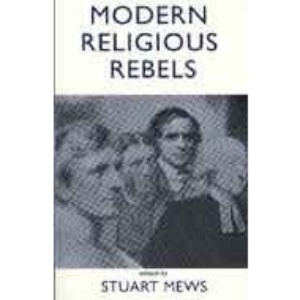 Modern Religious Rebels: Presented to Professor John Kent
