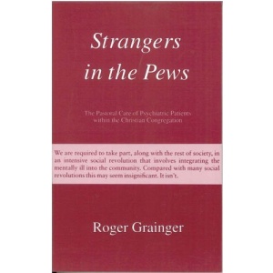 Strangers in the Pews: Pastoral Care of Psychiatric Patients within the Christian Congregation