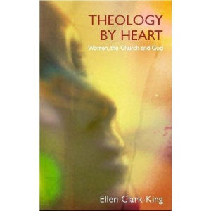 Theology by Heart: Women, the Church and God