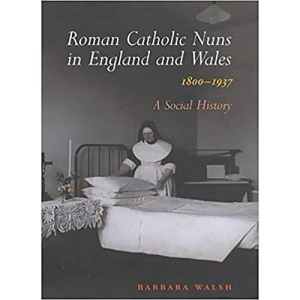 Roman Catholic Nuns in England and Wales, 1800-1937
