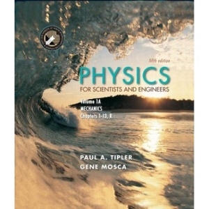 Physics: Mechanics - Chapters 1-13, R v. 1A: For Scientists and Engineers (Physics for Scientists and Engineers)