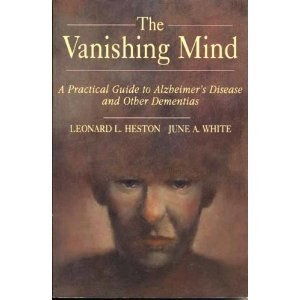 The Vanishing Mind: Practical Guide to Alzheimer's Disease and Other Dementias (Series of Books in Psychology)