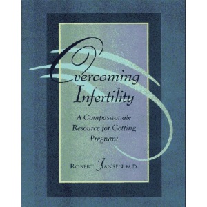 Overcoming Infertility: A Compassionate Resource to Getting Pregnant (Scientific American Library)