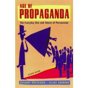 Age of Propaganda: The Everyday Use and Abuse of Persuasion