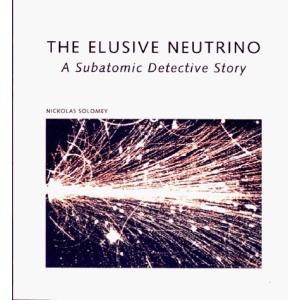 The Elusive Neutrino: Subatomic Detective Story (Scientific American Library)