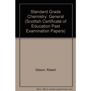 Standard Grade Chemistry: General (Scottish Certificate of Education Past Examination Papers)