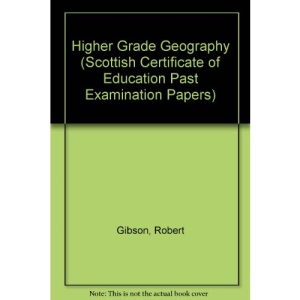 Higher Grade Geography (Scottish Certificate of Education Past Examination Papers)