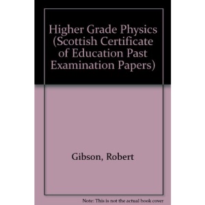 Higher Grade Physics (Scottish Certificate of Education Past Examination Papers)