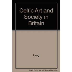 Celtic Art and Society in Britain