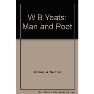 W.B.Yeats: Man and Poet