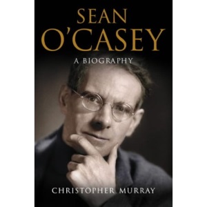 Sean O'Casey: A Biography
