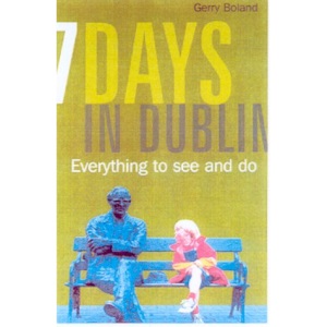 Seven Days in Dublin: Everything to See and Do