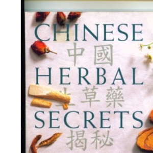 Chinese Herbal Secrets: The Key to Total Health