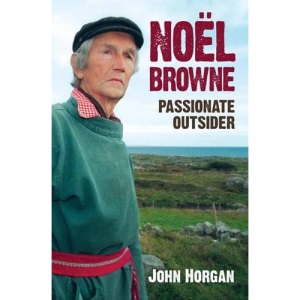 Noel Browne Passionate Outsider
