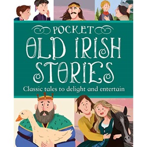 Pocket Old Irish Stories: 18 Classics to Delight and Entertain