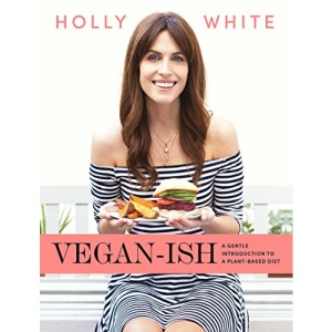 Vegan-ish: A Gentle Introduction to a Plant-Based Diet