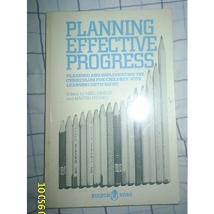 Planning Effective Progress - Planning & implementing the curriculum for children with learning difficuties
