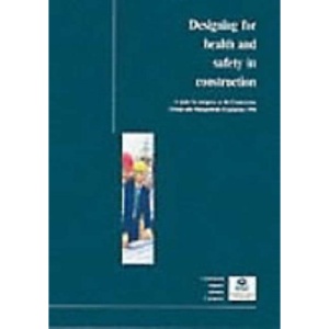 Designing for Health and Safety in Construction (Guidance Booklets)