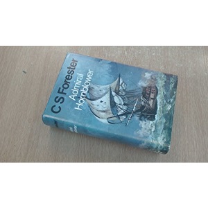 Admiral Hornblower Omnibus: Flying Colours, Commodore, Lord Hornblower and Hornblower in the West Indies