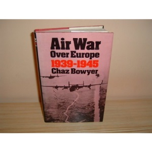 The Air War Over Europe, 1939-45