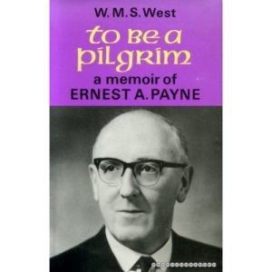 To be a Pilgrim: Memoir of Ernest Payne