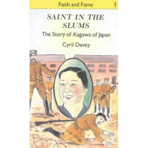 Saint in the Slums: Story of Kagawa of Japan (Faith & fame)