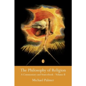 Philosophy of Religion: A Sourcebook: Pt. 2: A Commentary and Sourcebook (Volume II)