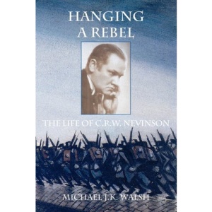 Hanging a Rebel: The Life of C.R.W. Nevison