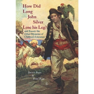 How Did Long John Silver Lose His Leg?: And Twenty-Six Other Mysteries of Children's Literature