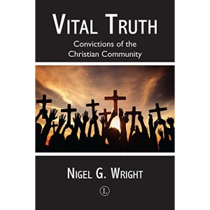 Vital Truth: Convictions of the Christian Community
