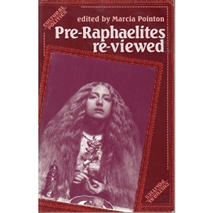 Pre-Raphaelites Re-Viewed