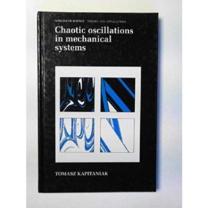 Chaotic Oscillations in Mechanical Systems (NONLINEAR SCIENCE)