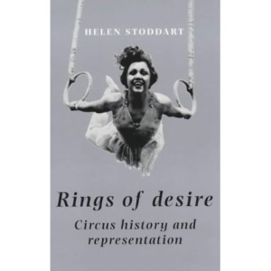 Rings of Desire: Circus History and Representation