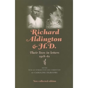 Richard Aldington and H.D.: Their Lives in Letters