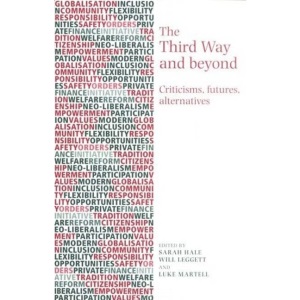 The Third Way and Beyond: Criticisms, Futures and Alternatives