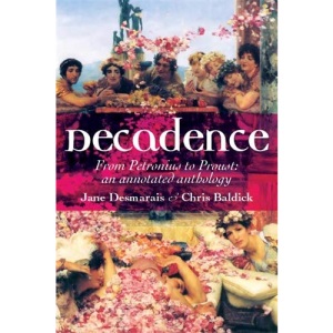 Decadence: An Annotated Anthology