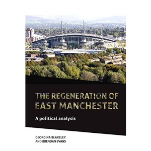 The Regeneration of East Manchester: A Political Analysis