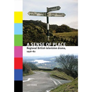 A Sense of Place: Regional British Television Drama, 1956-82