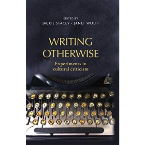Writing Otherwise: Experiments in Cultural Criticism