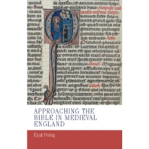 Approaching the Bible in Medieval England (Manchester Medieval Studies)