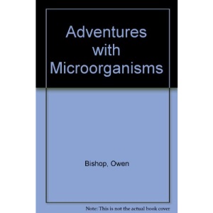 Adventures with Microorganisms