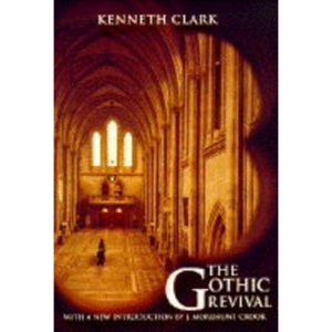 The Gothic Revival: An Essay in the History of Taste