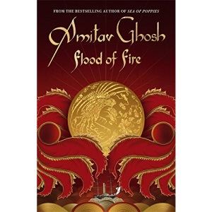 Flood of Fire: Ibis Trilogy Book 3