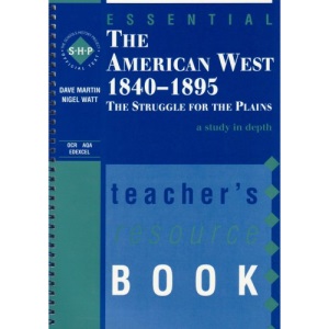 The Essential American West: Teacher's Resource Book: The Struggle for the Plains - A Study in Depth