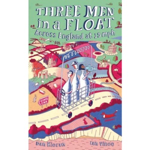 Three Men in a Float: Across England at 15 Mph