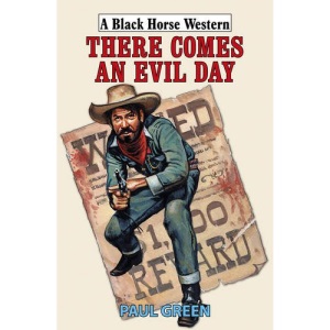 There Comes an Evil Day (Black Horse Western)