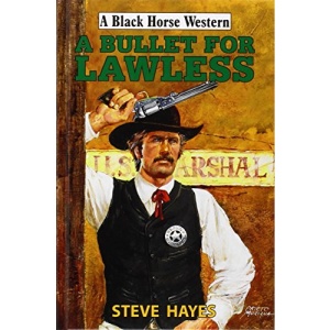 A Bullet for Lawless (Black Horse Western)